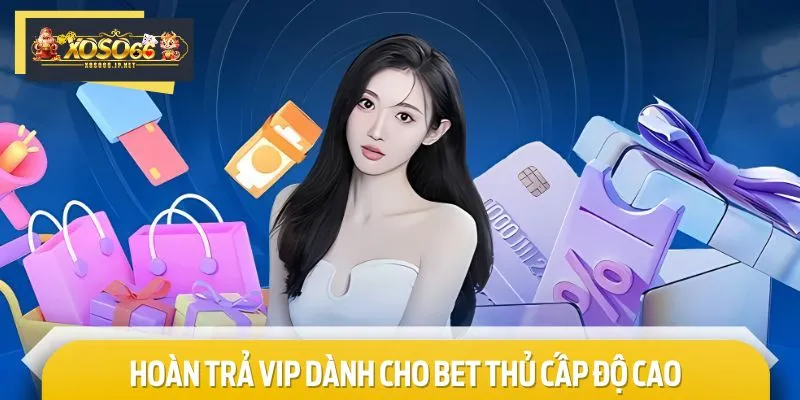 Sự kiện hoàn trả VIP là ưu đãi vàng dành riêng có bet thủ cấp cao