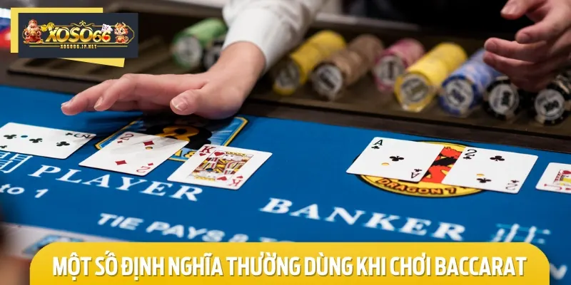 Các thuật ngữ thường dùng khi chơi Baccarat ăn tiền