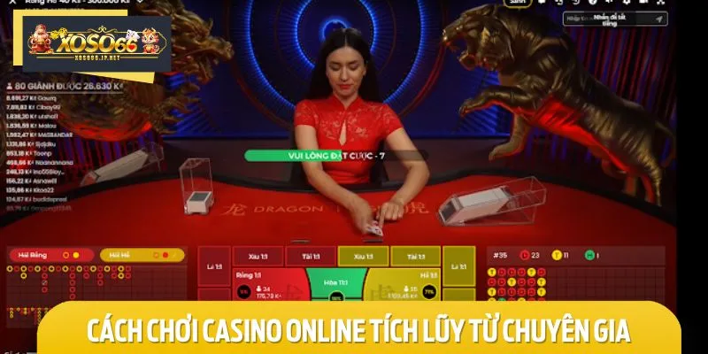 Cách chơi casino online tích lũy từ chuyên gia