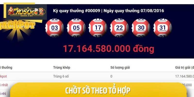 Chốt số theo tổ hợp với cách chơi xổ số Jackpot