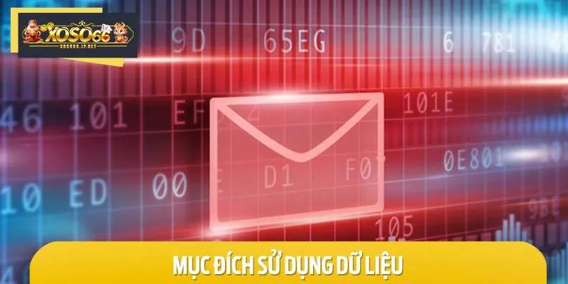 Mục đích sử dụng dữ liệu được nhà cái quy định rõ