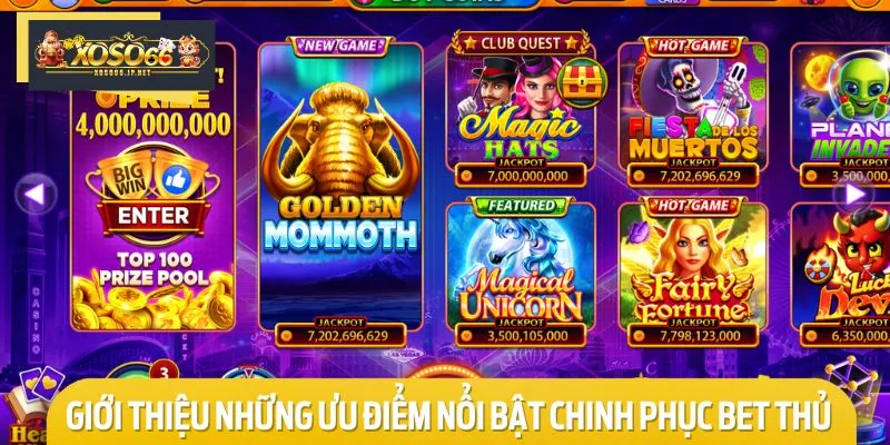 Ưu điểm nổi bật cần được nhắc đến khi giới thiệu về cổng game