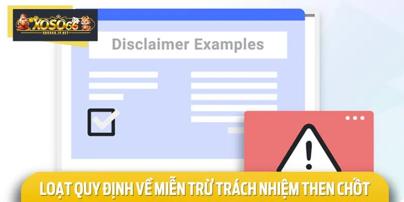 Loạt quy tắc miễn trừ trách nhiệm then chốt