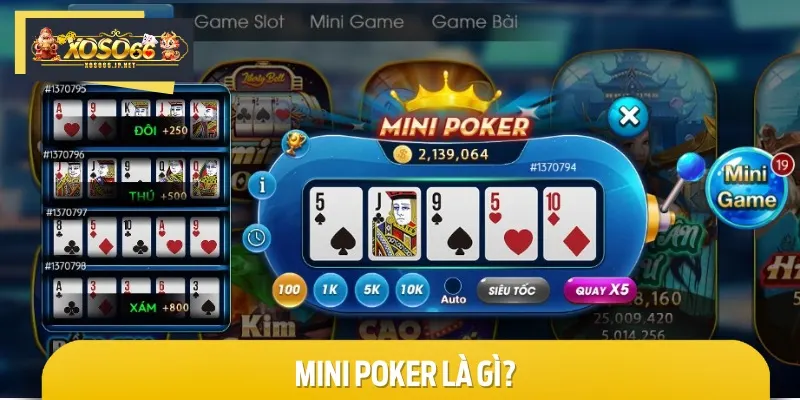 Mini Poker là game kết hợp giữa bài Poker và vòng quay slot