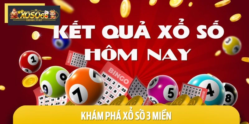 Khám phá hình thức lô đề 3 miền