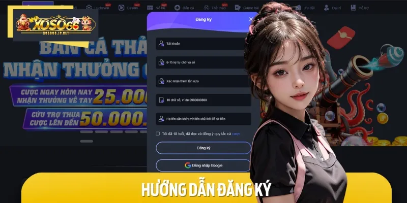 Hướng dẫn đăng ký giúp người chơi nhanh chóng sở hữu tài khoản XOSO66